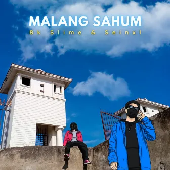 Malang Sahum by Seinxl