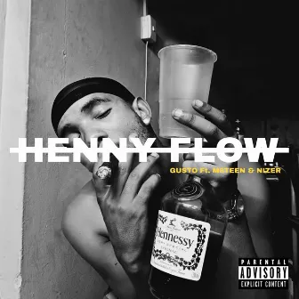 Henny Flow by Gusto