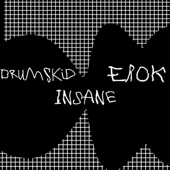 Insane by EROK