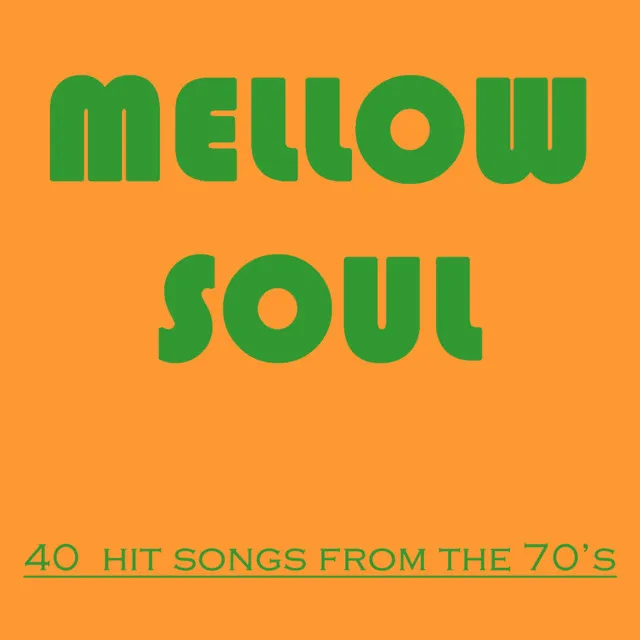 Mellow Soul: 40 Hit Songs of the 70's