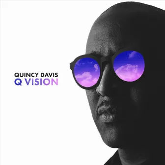 Q Vision by Quincy Davis