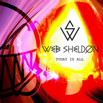 Today Is All by Web Sheldon