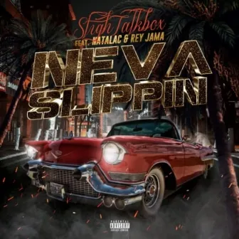 Neva Slippin by Sligh Talkbox