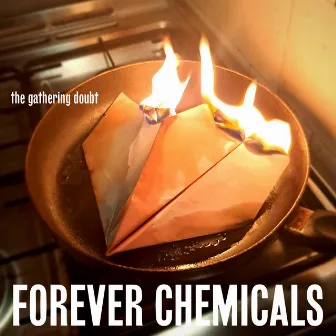 Forever Chemicals by The Gathering Doubt