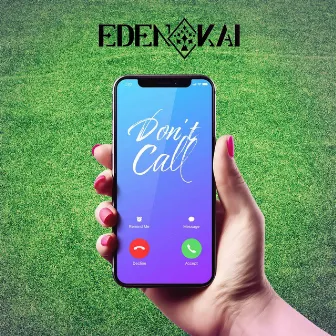 Don't Call by EDEN KAI