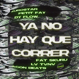 Ya No Hay Que Correr by Euro$tar