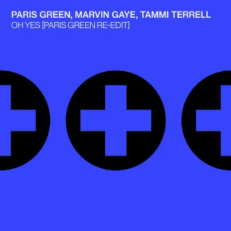 Oh Yes (feat. Marvin Gaye & Tammi Terrell) [Paris Green Re-Edit] by Paris Green