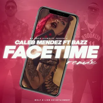 Facetime (Remix) by Caleb Mendez