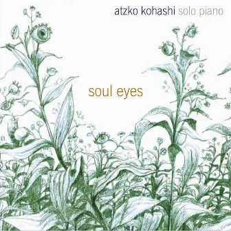 Soul Eyes / Solo Piano by Atzko Kohashi