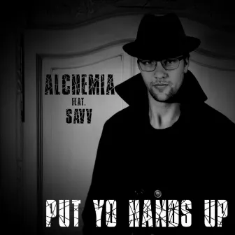 Put Yo Hands Up by Alchemia