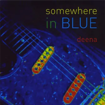 Somewhere in Blue by Deena