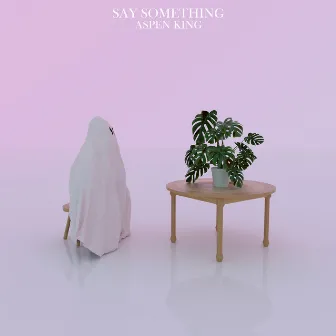 Say Something by Aspen King