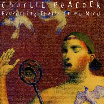 Everything That's On My Mind by Charlie Peacock