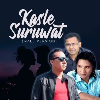 Kasle Suruwat (Male Version) by Santosh Lama