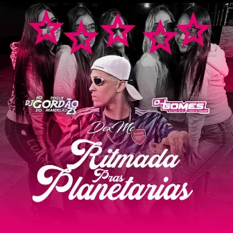 Ritmada Pras Planetárias by Dj Gomes