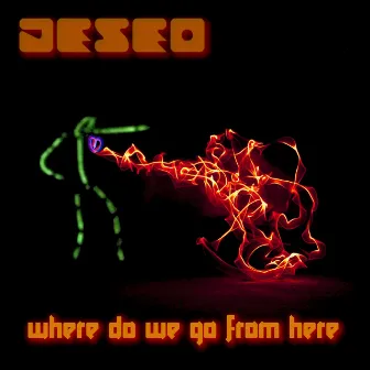 Where Do We Go from Here? by Deseo