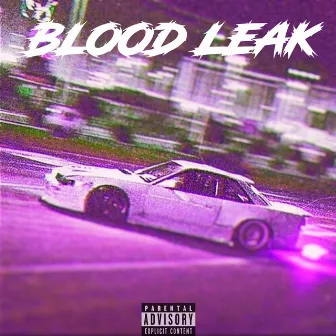 Blood Leak by NXQX