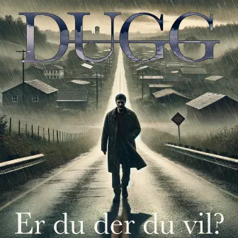 Er du der du vil? by Dugg