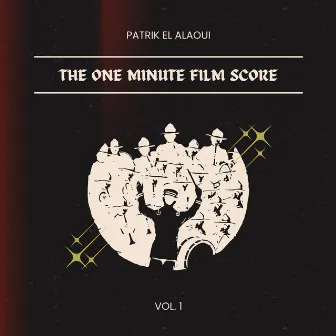 The One Minute Film Score, Vol. 1 by Patrik El Alaoui