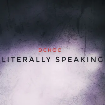 Literally Speaking by Dchoc