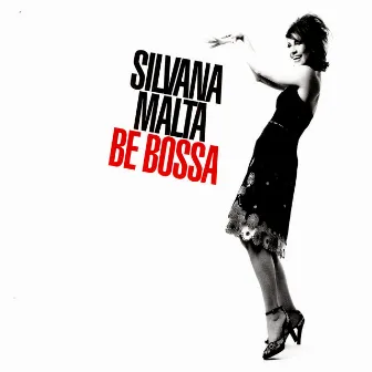 Be Bossa by Silvana Malta