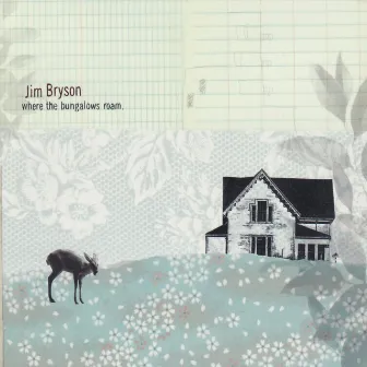 Where the Bungalows Roam by Jim Bryson