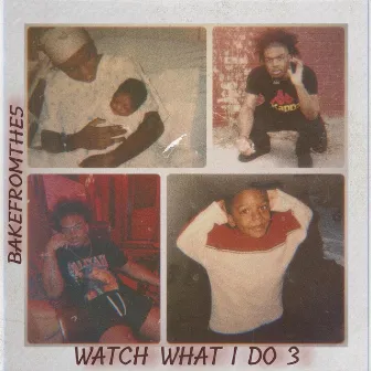 Watch What I Do 3 by Bakefromthe5