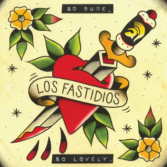 So Rude, So Lovely by Los Fastidios