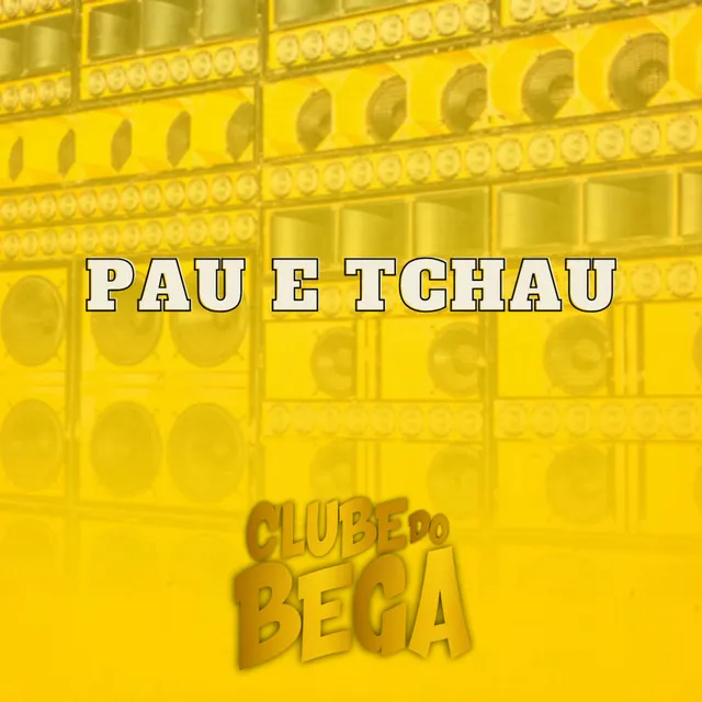 Pau E Tchau