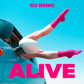 Alive by Dj Remo