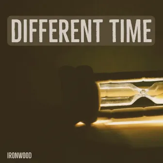 Different Time by Ironwood