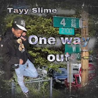 One Way Out by Tayy Slime