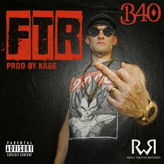 FTR by B40