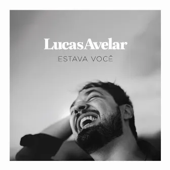 Estava Você by Lucas Avelar