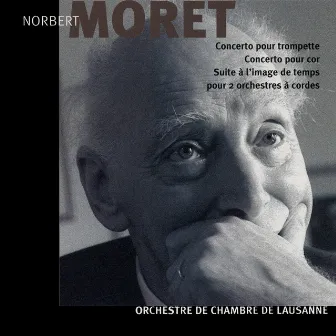 Norbert Moret: Concerto pour trompette, pour cor et suite à l'image de temps by Norbert Moret