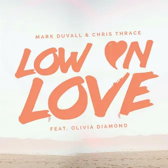 Low on Love (feat. Olivia Diamond) by Chris Thrace