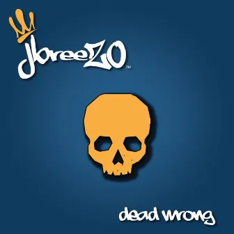 Dead Wrong by JBreezo