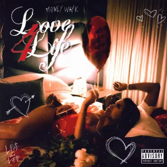 LOVE 4 LIFE by Moneyway K