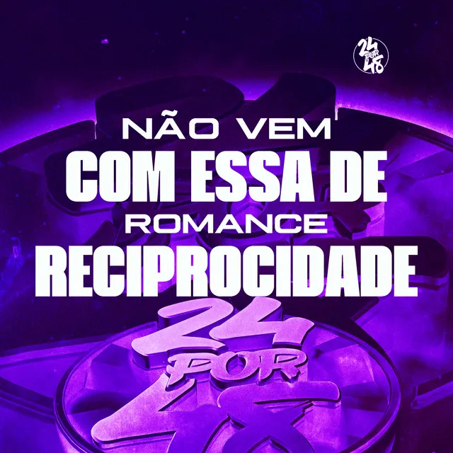 Não Vem Com Essa de Romance - Reciprocidade