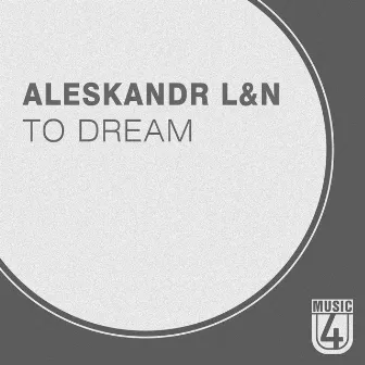 To Dream - Single by Aleskandr L&N