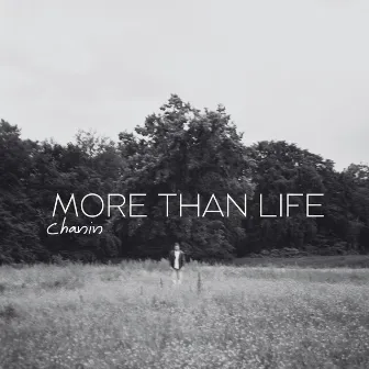 More Than Life by Chanin