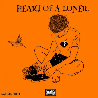 Heart of a Loner EP by CARTERSTROPY