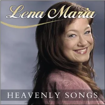 Heavenly Songs by Lena Maria