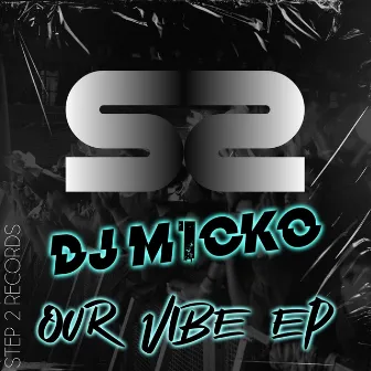 Our Vibe by Dj M1cko