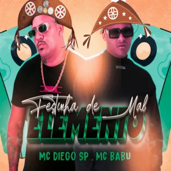 Festinha de Mal Elemento by MC Diego SP