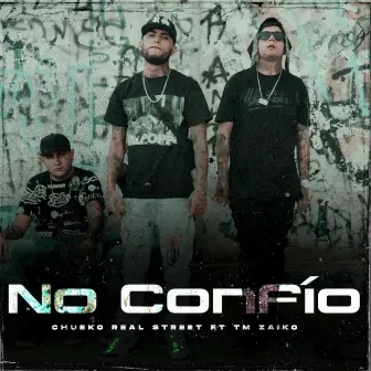 No Confio by Chueko Real Street