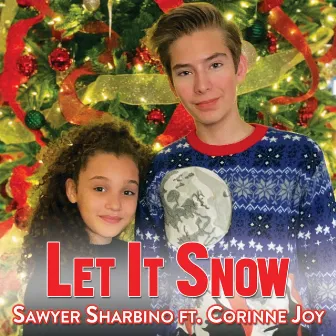 Let It Snow by Sawyer Sharbino