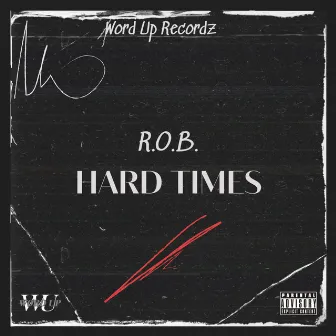 Hard Times by R.O.B.