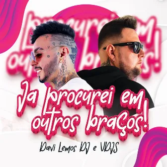 Já procurei em outros braços by vdjs