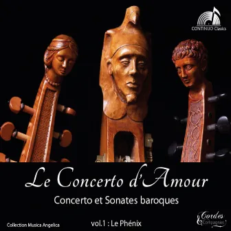 Le concerto d'amour: Concerto et sonates baroques, Vol. 1, Le phénix by Jean-Pierre Nouhaud